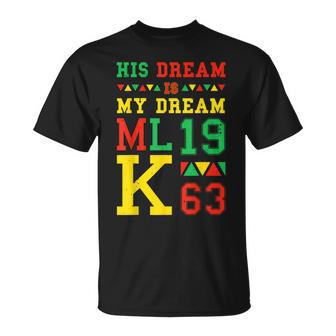 Black History Month His Dream Is My Dream Mlk 1963 T-Shirt - Thegiftio UK