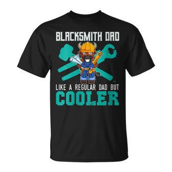 Blacksmith Dad Like A Regular Dad But Cooler Smith T-Shirt - Monsterry