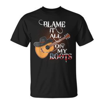 Blame It All On My Roots Country Music Lover T-Shirt | Seseable UK