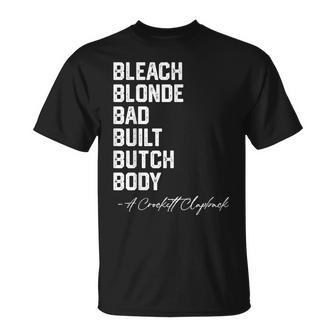 Bleach Blonde Bad Built Butch Body A Crockett Clapback T-Shirt - Monsterry UK