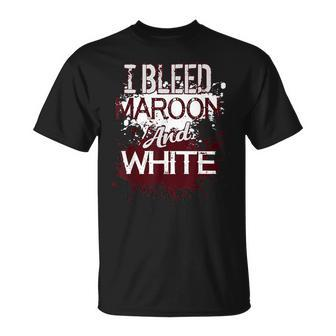 I Bleed Maroon And White Team Player Or Sports Fan T-Shirt - Monsterry UK