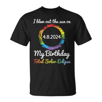 I Blew Out The Sun On 4 8 24 My Birthday Total Solar Eclipse T-Shirt | Mazezy