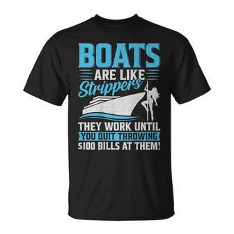 Boats Are Like Strippers They Won't Work Until You Boating T-Shirt - Seseable