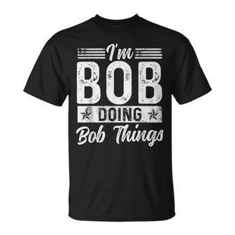 Bob Name Vintage I'm Bob Doing Bob Things T-Shirt - Monsterry