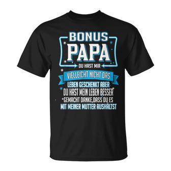 Bonus Papa Du Hast Mir Nicht Das Leben Geschenkt T-Shirt - Geschenkecke