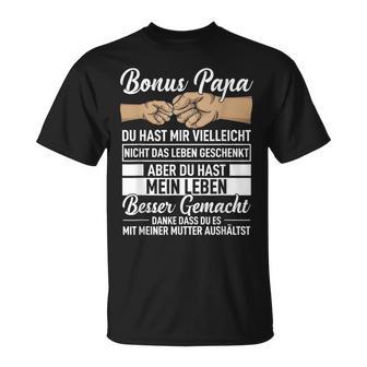 Bonus Papa Du Hast Mir Zwar Nicht Das Leben Geschenkt T-Shirt - Geschenkecke