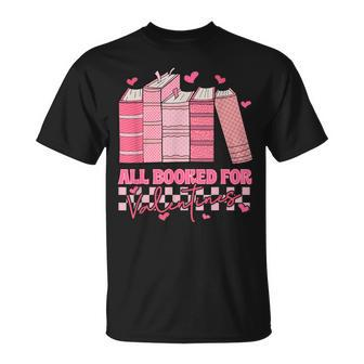 All Booked For Valentines Day Teachers Book Lovers Librarian T-Shirt | Mazezy