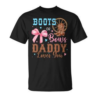 Boots Or Bows Gender Reveal Decorations Daddy Loves You T-Shirt - Seseable