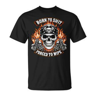 Born To Shit Forced To Wipe Skeleton Motorcycle Biker Skull T-Shirt - Monsterry UK