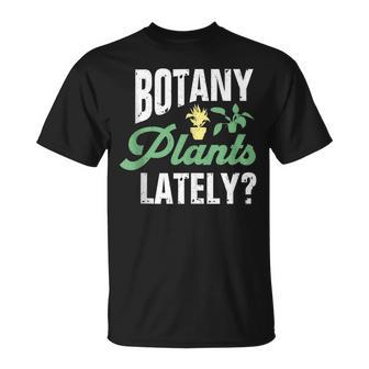 Botany Plants Lately Gardening T-Shirt - Monsterry AU