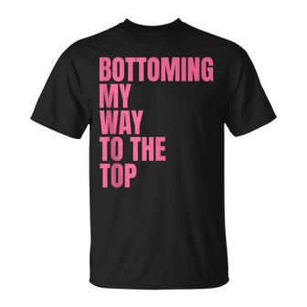 Bottoming My Way To The Top Lgbtq Gay Pride T-Shirt - Monsterry CA