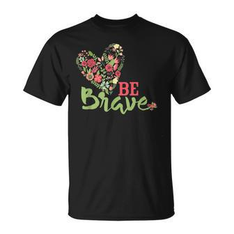Be Brave For N And Girls T-Shirt - Monsterry