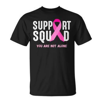 Breast Cancer Awareness Support Squad You Are Not Alone T-Shirt - Thegiftio UK