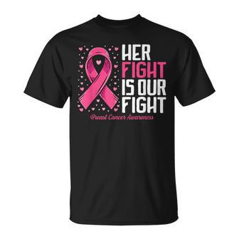 Breast Cancer Her Fight Is Our Fight Breast Cancer Awareness T-Shirt - Thegiftio UK