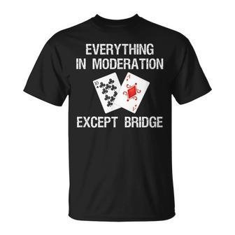 Bridge Bridge Card Game Moderation T-Shirt - Monsterry