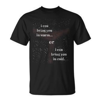 I Can Bring You In Warm Or Cold Space Bounty Hunter T-Shirt - Monsterry AU