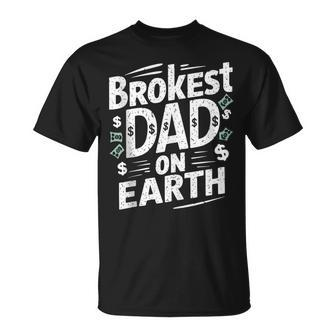 Brokest Dad On Earth Papa Daddy Outfit Father's Day T-Shirt - Thegiftio UK