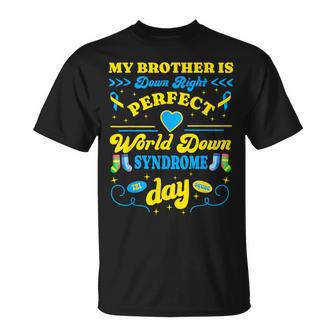 Brother Down Right Perfect World Down Syndrome Day 2024 Cute T-Shirt - Monsterry AU