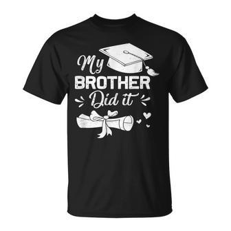 My Brother Did It Graduation Proud Brother Graduated T-Shirt - Seseable