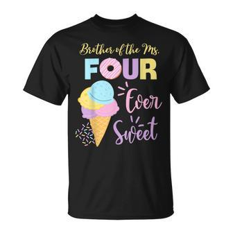 Brother Of The Ms Four Ever Sweet Ice-Cream 4Th Birthday T-Shirt - Thegiftio UK