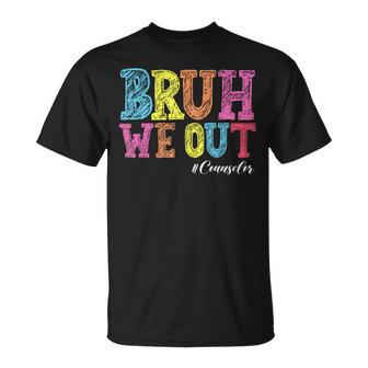 Bruh We Out Counselor Last Day Of School T-Shirt - Seseable