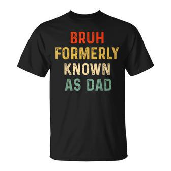Bruh Formerly Known As Dad Father's Day Proud Grandpa Daddy T-Shirt - Thegiftio UK