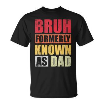 Bruh Formerly Known As Dad Vintage Fathers Day T-Shirt - Seseable