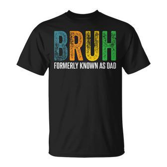 Bruh Formerly Known As Dad Papa Daddy Cool Father’S Day T-Shirt - Seseable