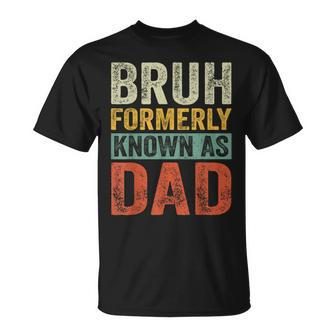 Bruh Formerly Known As Dad Vintage Dad Father's Day T-Shirt - Thegiftio UK