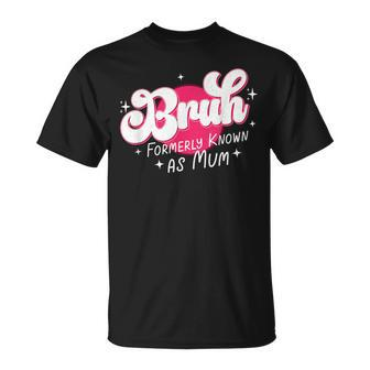 Bruh Formerly Known As Mum Mother's Day Uk Spelling T-Shirt - Thegiftio UK