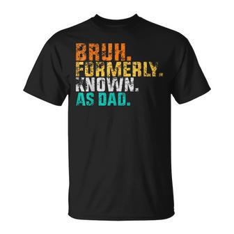 Bruh Formerly_Known As Dad Vintage Father's Day Men T-Shirt - Seseable