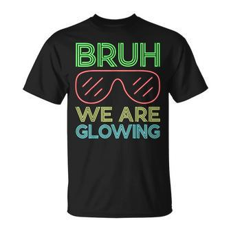 Bruh We Are Glowing Hello Summer Vacation Trips Matching T-Shirt - Seseable