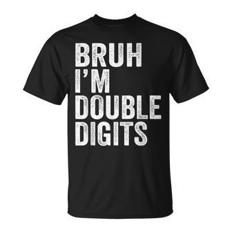 Bruh I'm Double Digits 10 Year Old 10Th Birthday Boy T-Shirt - Seseable
