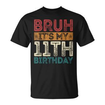 Bruh It's My 11Th Birthday 11Th Year Old 11 Birthday Vintage T-Shirt - Thegiftio UK