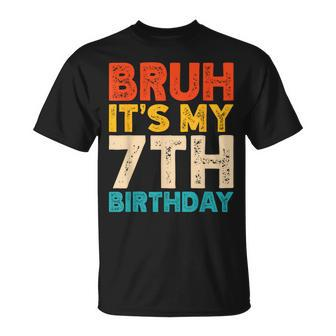 Bruh It's My 7Th Birthday 7 Year Old Birthday T-Shirt | Mazezy DE