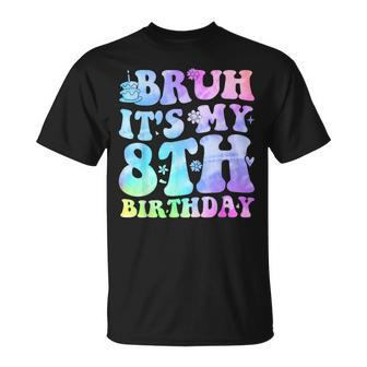 Bruh It's My 8Th Birthday 8 Year Old Eight Bday T-Shirt - Monsterry AU