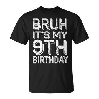 Bruh It's My 9Th Birthday Boy 9 Year Old Bday T-Shirt | Mazezy