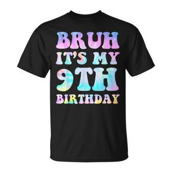 Bruh It's My 9Th Birthday 9Th Year Old 9Yr Birthday T-Shirt - Monsterry