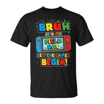 Bruh It's My Field Day Let The Games Begin Field Trip T-Shirt - Monsterry UK