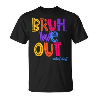 Bruh We Out School Staff Fun End Of School Year Summer T-Shirt - Seseable