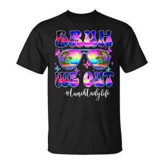 Bruh We Out Summer Lunch Lady Life Sunglasses Tie Dye T-Shirt | Mazezy