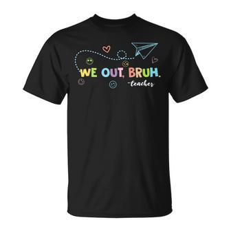 We Out Bruh Teachers Happy Last Day Of School Graduate T-Shirt - Seseable