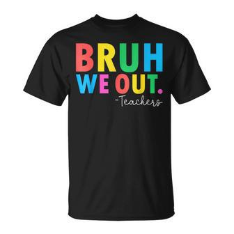 Bruh We Out Teachers Summer Last Day Of School T-Shirt - Monsterry CA
