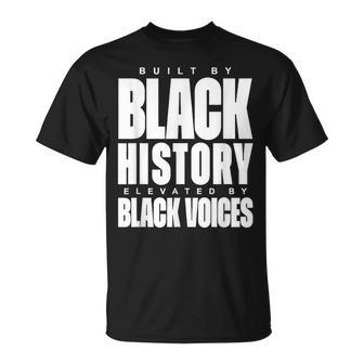 Built By Black History Elevated By Black Voices T-Shirt - Seseable