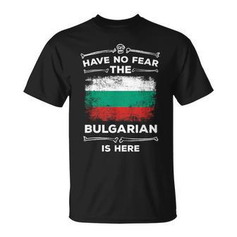 Bulgaria Have No Fear The Bulgarian Is Here Bulgarian Flag T-Shirt - Monsterry UK