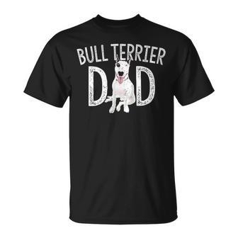 Bull Terrier Dad Dog Lover Owner Bull Terrier Daddy T-Shirt | Mazezy