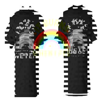 It Burns When I Pee Saying T-Shirt - Thegiftio UK