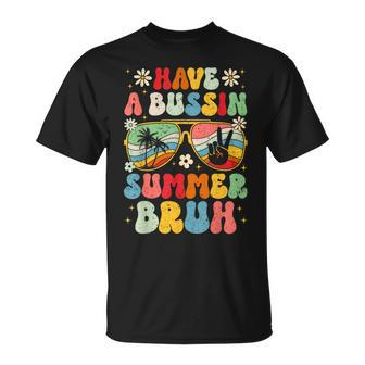 Have A Bussin Summer Bruh Teacher We Out Last Day Of School T-Shirt - Seseable