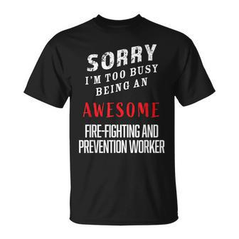 Busy Being An Awesome Fire-Fighting And Prevention Worker T-Shirt - Monsterry
