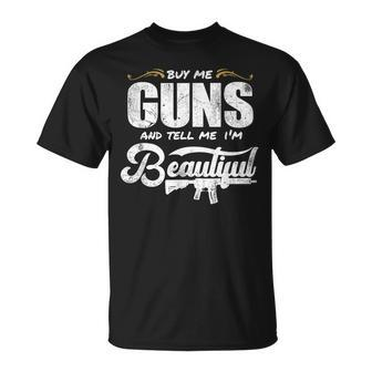 Buy Me Gun And Tell Me I'm Beautiful T-Shirt - Seseable